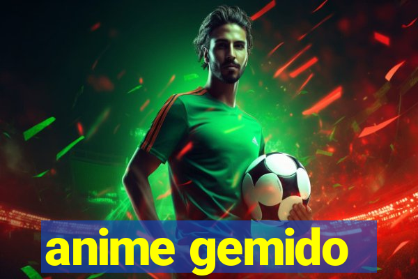 anime gemido